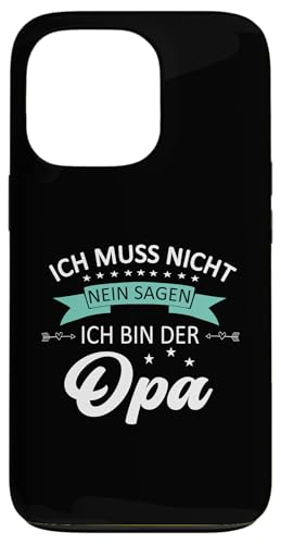 Bester Opa T-Shirt Ich muss nicht nein sagen Vatertag Hülle für iPhone 13 Pro von Bester Opa Vatertagsgeschenk Geburtstag Geschenk