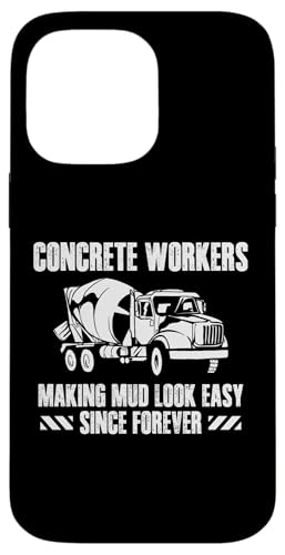 Concrete Worker Crew Making Mud Look Easy Hülle für iPhone 14 Pro Max von Betonarbeiter Design Baustelle Idee