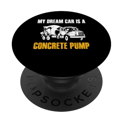 My Dream Car Is A Concrete Pump Worker Crew PopSockets Klebender PopGrip My Dream Car Is A Concrete Pump Worker Crew PopSockets Klebender PopGrip von Betonarbeiter Design Baustelle Idee