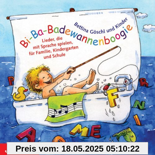 Bi-Ba-Badewannenboogie. CD: Spiel- und Bewegungslieder rund um die Sprache Bi-Ba-Badewannenboogie. CD: Spiel- und Bewegungslieder rund um die Sprache von Bettina Göschl