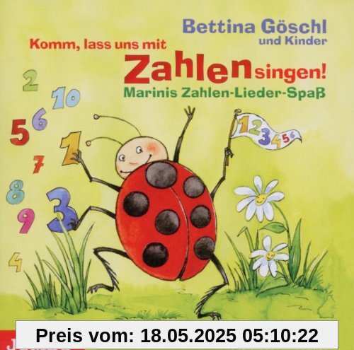 Komm,Lass Uns mit Zahlen Singen! Komm,Lass Uns mit Zahlen Singen! von Bettina Göschl