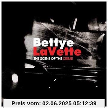 The Scene of the Crime The Scene of the Crime von Bettye Lavette