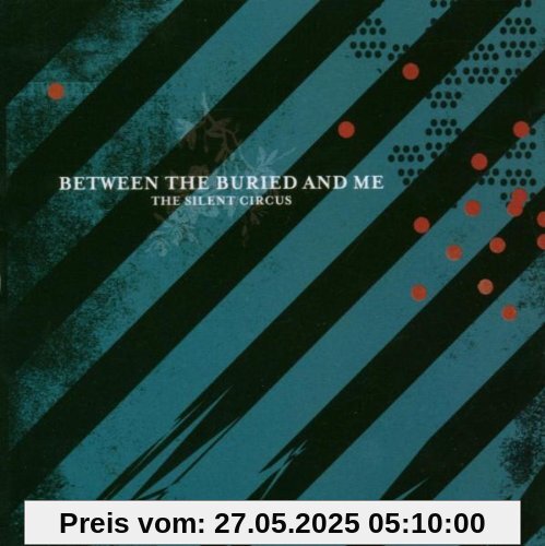 The Silent Circus The Silent Circus von Between the Buried and Me