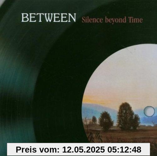 Silence Beyond Time Silence Beyond Time von Between