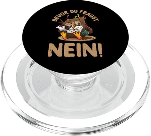 Bevor Du Fragst Nein Lustiges Spruch Statement Eulen PopSockets PopGrip für MagSafe Bevor Du Fragst Nein Lustiges Spruch Statement Eulen PopSockets PopGrip für MagSafe von Bevor Du Fragst Nein Morgenmuffel Spruch Geschenke