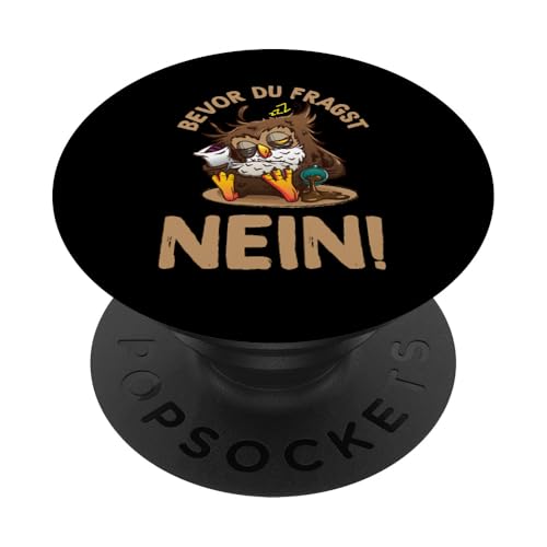 Bevor Du Fragst Nein Lustiges Spruch Statement Eulen PopSockets Klebender PopGrip Bevor Du Fragst Nein Lustiges Spruch Statement Eulen PopSockets Klebender PopGrip von Bevor Du Fragst Nein Morgenmuffel Spruch Geschenke