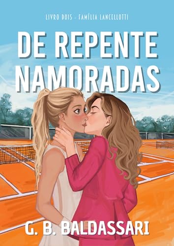 De Repente, Namoradas (Família Lancellotti Livro 2) (Portuguese Edition) von Beyeah