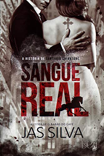 Sangue Real: A história de Santiago Salvatore (Portuguese Edition) Sangue Real: A história de Santiago Salvatore (Portuguese Edition) von Beyeah
