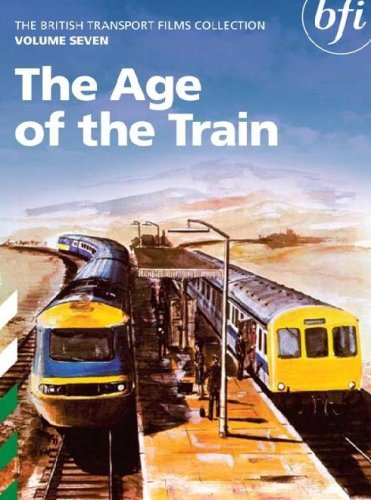 The British Transport Films Collection Volume 7 - The Age of the Train [DVD] von Bfi