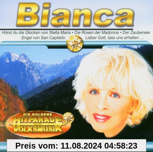 Die Goldene Hitparade der Volksmusik von Bianca