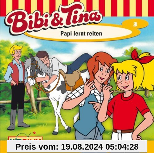 Papi Lernt Reiten von Bibi und Tina