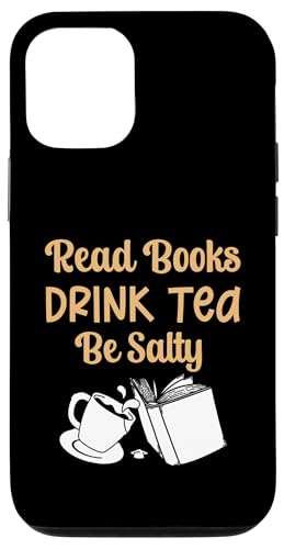 Book Lover's Read Books Drink Tea Be Salty Hülle für iPhone 12/12 Pro Book Lover's Read Books Drink Tea Be Salty Hülle für iPhone 12/12 Pro von Bibliophile Book Lovers Book Blogger Tees