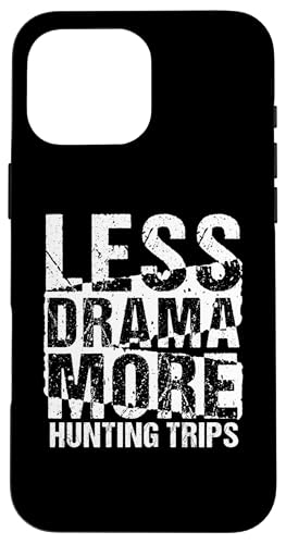 Jagdausrüstung Weniger Drama Mehr Jagdausflüge Lustiger Jäger Hülle für iPhone 16 Pro Max Jagdausrüstung Weniger Drama Mehr Jagdausflüge Lustiger Jäger Hülle für iPhone 16 Pro Max von Big Game Hunting Apparel