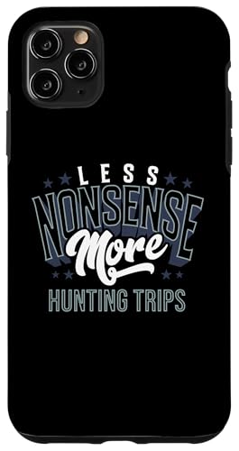 Weniger Unsinn, mehr Jagdausflüge, Outdoorsmen, Jagdausrüstung Hülle für iPhone 11 Pro Max Weniger Unsinn, mehr Jagdausflüge, Outdoorsmen, Jagdausrüstung Hülle für iPhone 11 Pro Max von Big Game Hunting Apparel