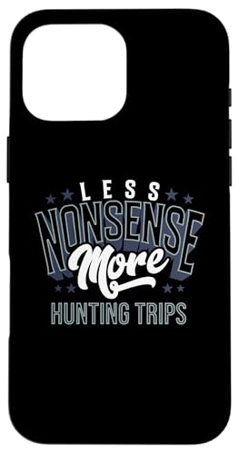 Weniger Unsinn, mehr Jagdausflüge, Outdoorsmen, Jagdausrüstung Hülle für iPhone 16 Pro Max Weniger Unsinn, mehr Jagdausflüge, Outdoorsmen, Jagdausrüstung Hülle für iPhone 16 Pro Max von Big Game Hunting Apparel