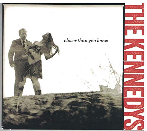 Kennedys - Closer Than You von Big Star