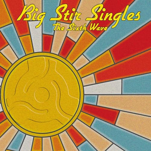 Big Stir Singles: The Sixth Wave von Big Stir Records