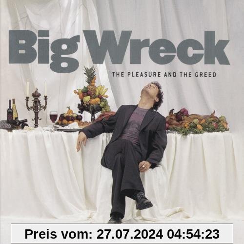 The Pleasure and the Greed von Big Wreck