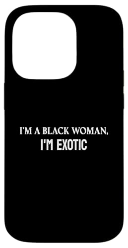 Ich Bin Eine Schwarze Frau, Ich Bin Exotisch, TV-Zitat Hülle für iPhone 14 Pro von BigBossBrand