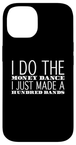 Ich Tanze Den Geldtanz Ich Habe Gerade Hundert Dollar Hülle für iPhone 14 von BigBossBrand