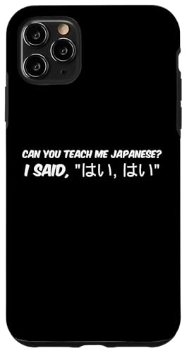 Kannst Du Mir Japanisch Beibringen? Ich Sagte Ja, Liedtext Hülle für iPhone 11 Pro Max von BigBossBrand
