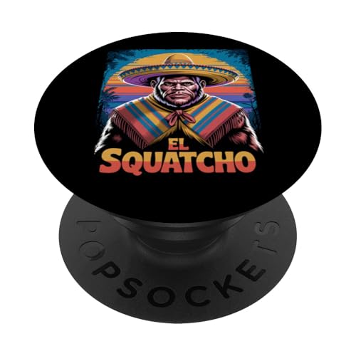 Lustiges Bigfoot Outfit Sasquatch Design mit El Squatcho PopSockets Klebender PopGrip Lustiges Bigfoot Outfit Sasquatch Design mit El Squatcho PopSockets Klebender PopGrip von Bigfoot Kostüm Mexico Cinco de Mayo Burrito Taco