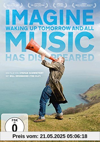 Imagine Waking Up Tomorrow and All Music Has Disappeared (OmU) von Bill Drummond