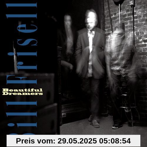 Beautiful Dreamers Beautiful Dreamers von Bill Frisell