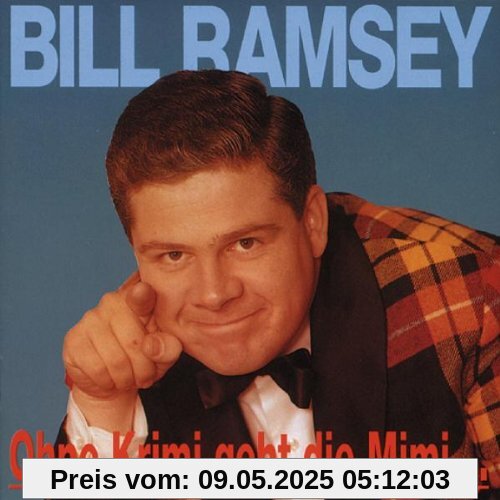 Ohne Krimi Geht die Mimi... von Bill Ramsey