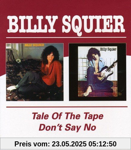Tale of the Tape/Don'T Say No Tale of the Tape/Don'T Say No von Billy Squier
