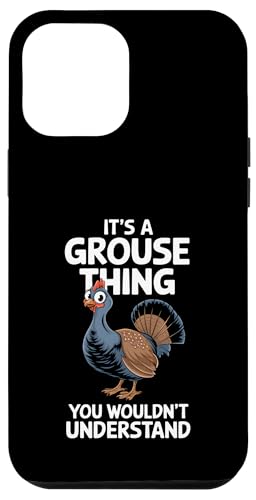 It's A Grouse Thing You Wouldnt Understand Hülle für iPhone 12 Pro Max It's A Grouse Thing You Wouldnt Understand Hülle für iPhone 12 Pro Max von Bird Grouse Design