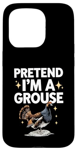 Pretend I'm A Grouse Hülle für iPhone 15 Pro Pretend I'm A Grouse Hülle für iPhone 15 Pro von Bird Grouse Design