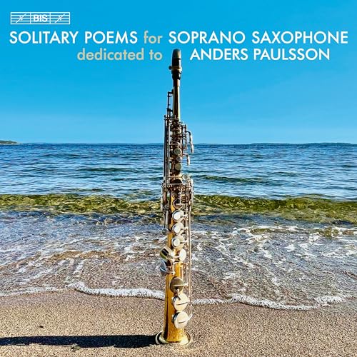 Solitary Poems for Soprano Saxophone von Bis (Klassik Center Kassel)