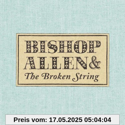 The Broken String The Broken String von Bishop Allen