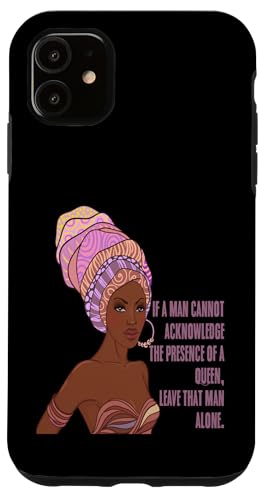 Black Queen African WENN ein Mann den Austritt der Königin nicht anerkennen kann Hülle für iPhone 11 von Black Girl Magic Tees NYC