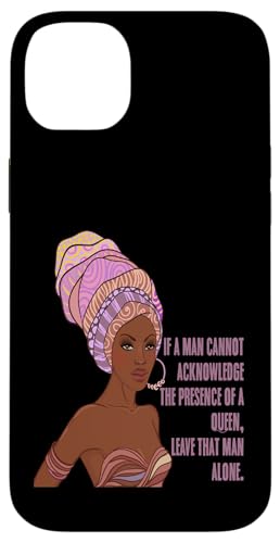 Black Queen African WENN ein Mann den Austritt der Königin nicht anerkennen kann Hülle für iPhone 14 Plus von Black Girl Magic Tees NYC