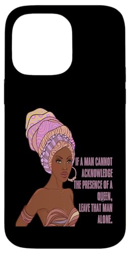 Black Queen African WENN ein Mann den Austritt der Königin nicht anerkennen kann Hülle für iPhone 14 Pro Max von Black Girl Magic Tees NYC