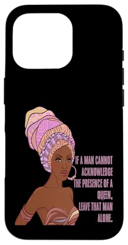 Black Queen African WENN ein Mann den Austritt der Königin nicht anerkennen kann Hülle für iPhone 16 Pro von Black Girl Magic Tees NYC