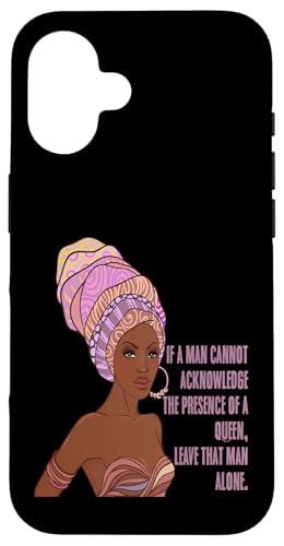 Black Queen African WENN ein Mann den Austritt der Königin nicht anerkennen kann Hülle für iPhone 16 von Black Girl Magic Tees NYC