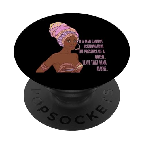 Black Queen African WENN ein Mann den Austritt der Königin nicht anerkennen kann PopSockets Klebender PopGrip von Black Girl Magic Tees NYC