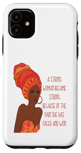 Die starke schwarze Königin wurde stark, weil Schmerz konfrontiert war und gewonnen hat Hülle für iPhone 11 von Black Girl Magic Tees NYC