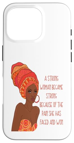 Die starke schwarze Königin wurde stark, weil Schmerz konfrontiert war und gewonnen hat Hülle für iPhone 16 Pro von Black Girl Magic Tees NYC