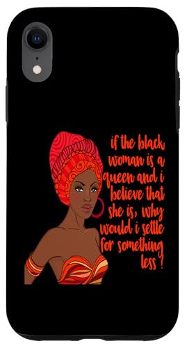 Wenn der Schwarze die Königin ist, warum sollten Sie sich mit weniger schwarzen Männern zufrieden geben? Hülle für iPhone XR von Black Girl Magic Tees NYC