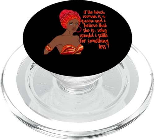 Wenn der Schwarze die Königin ist, warum sollten Sie sich mit weniger schwarzen Männern zufrieden geben? PopSockets PopGrip für MagSafe von Black Girl Magic Tees NYC