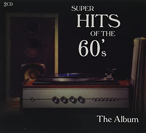 Super Hits of the 60's - The Album Super Hits of the 60's - The Album von Black Line