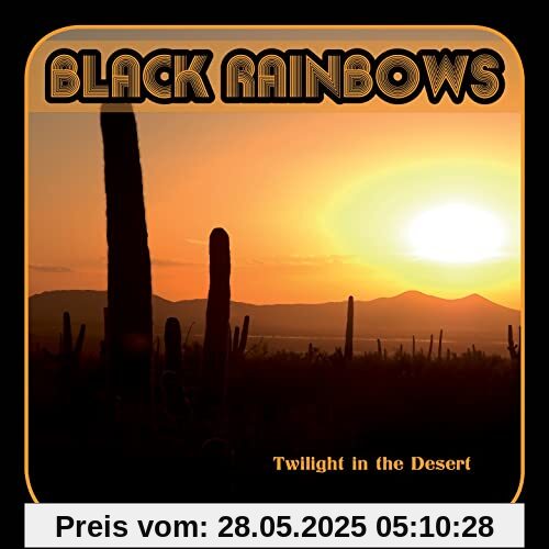 Twilight in the Desert Twilight in the Desert von Black Rainbows