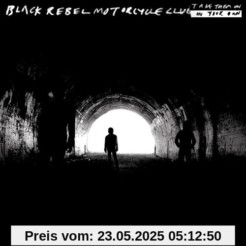 Take Them On, On Your Own Take Them On, On Your Own von Black Rebel Motorcycle Club