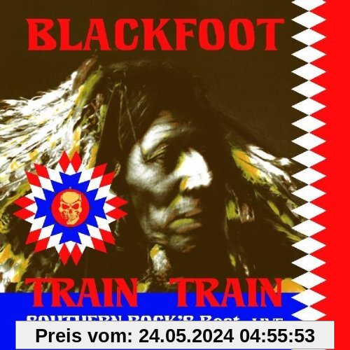 Train Train Southern Rock'S Best Live von Blackfoot