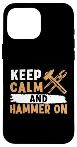 Bleib ruhig und hämmere nach einem Schmied Hülle für iPhone 16 Pro Max Bleib ruhig und hämmere nach einem Schmied Hülle für iPhone 16 Pro Max von Blacksmith And Metalsmith Designs For Craftsman