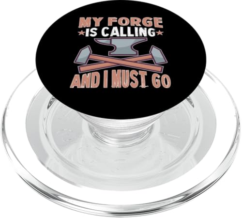 Meine Schmiede ruft und ich muss einen Schmied suchen PopSockets PopGrip für MagSafe Meine Schmiede ruft und ich muss einen Schmied suchen PopSockets PopGrip für MagSafe von Blacksmith And Metalsmith Designs For Craftsman
